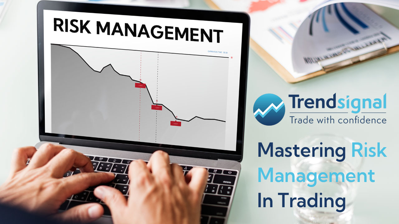 Mastering Risk Management In Trading