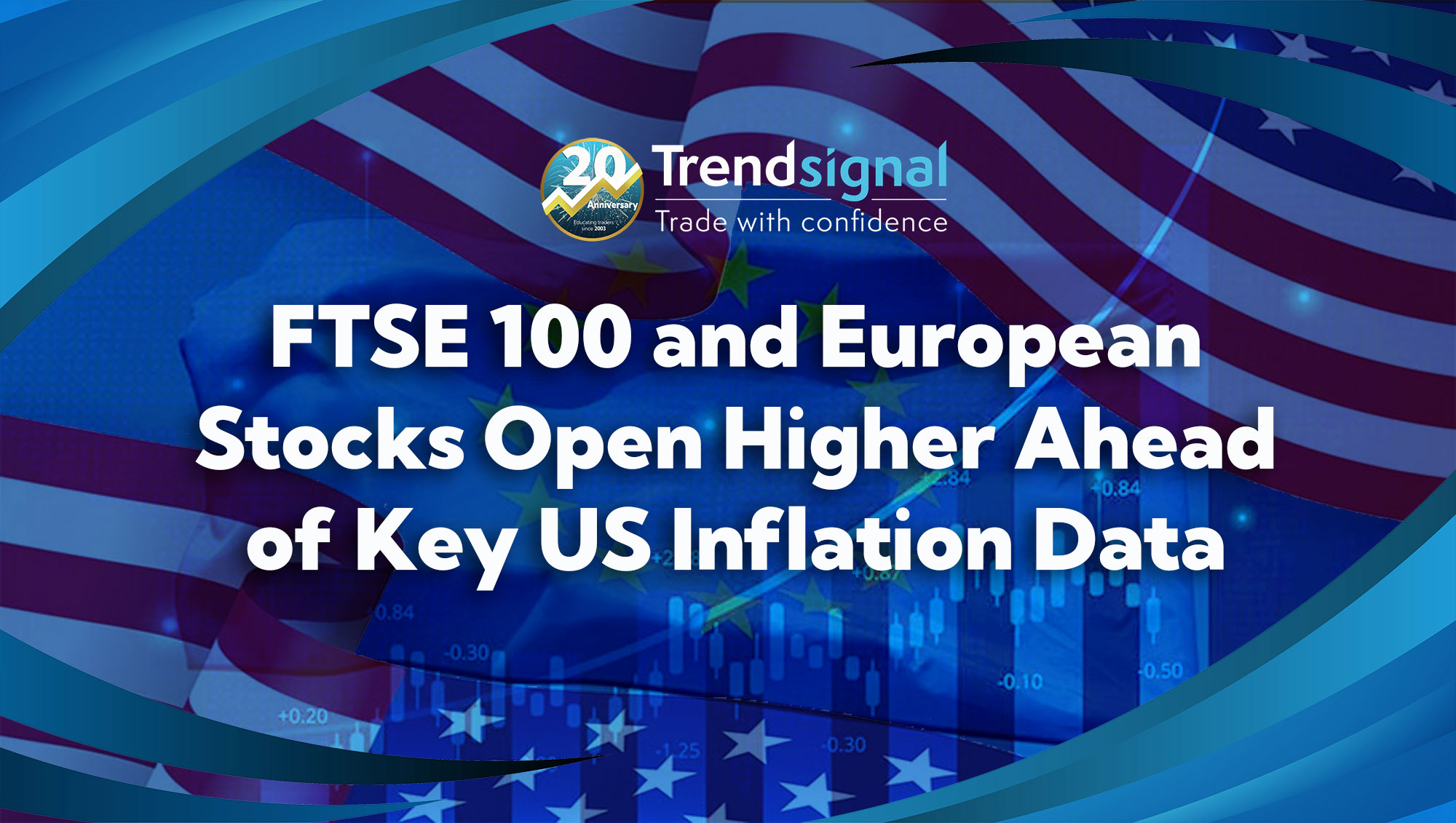 FTSE 100 & European Stocks Open Higher Ahead of Key US Data