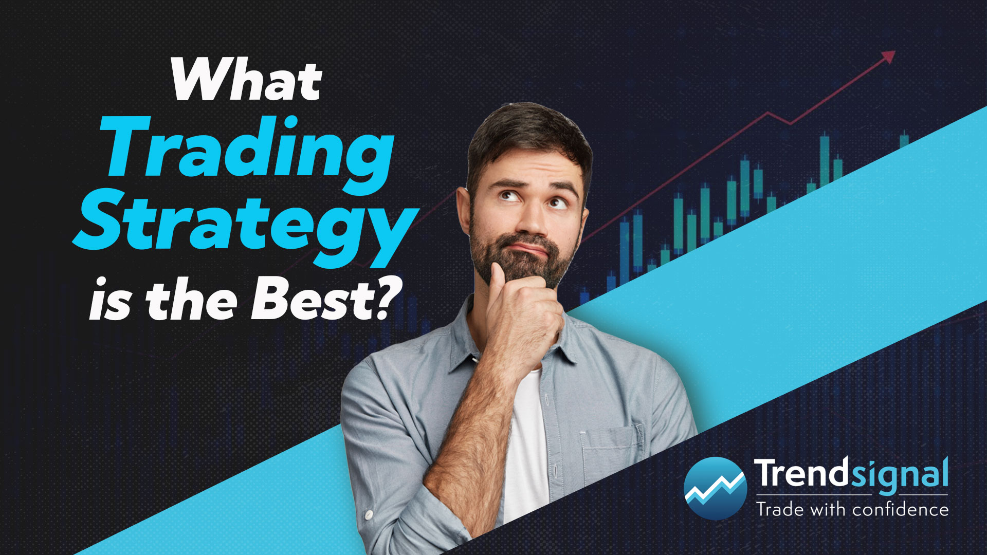 What Trading Strategy Is the Best? 