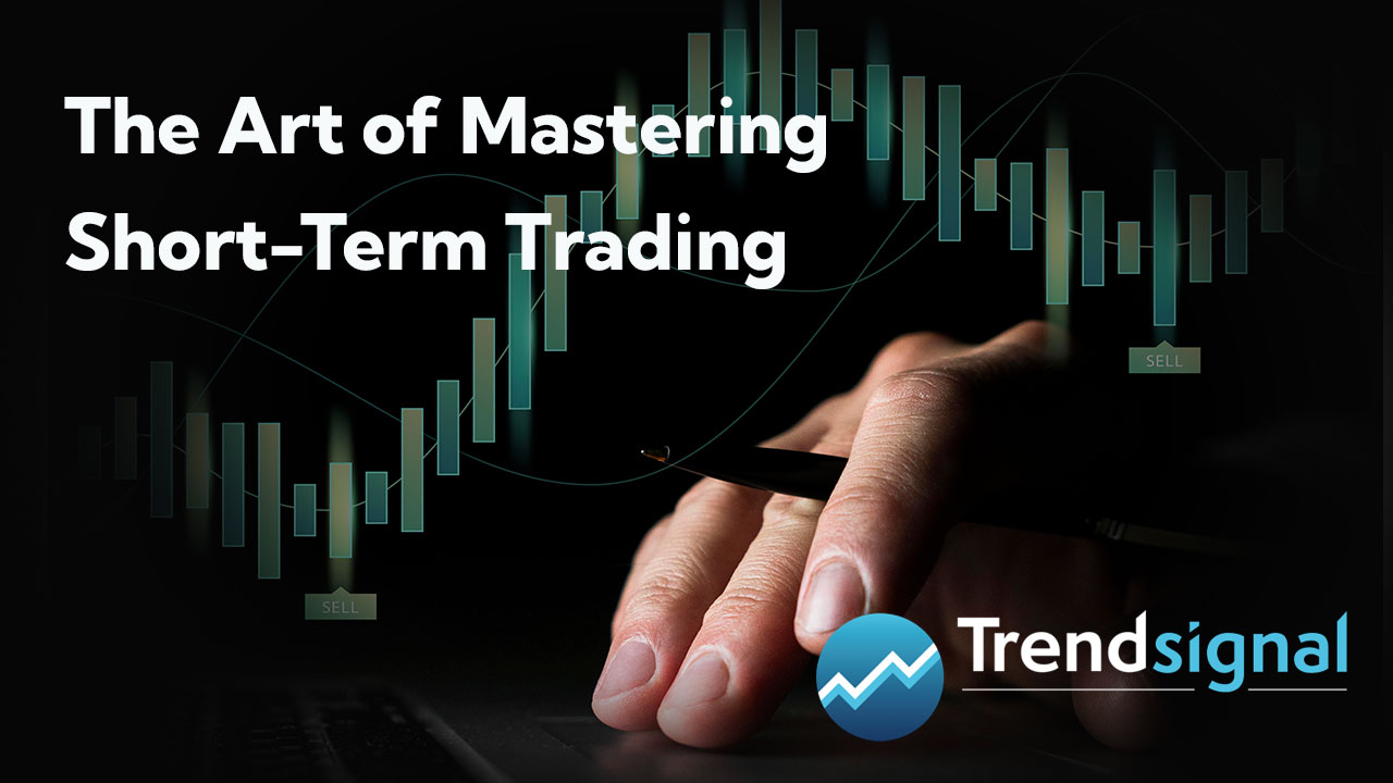The Art of Mastering Short-Term Trading