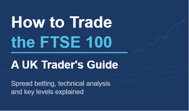 How to Trade the FTSE 100 - A UK Trader's Guide