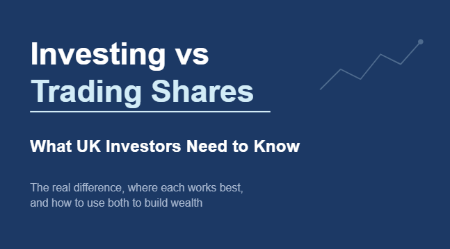 Investing vs Trading Shares - What UK Investors Need to Know