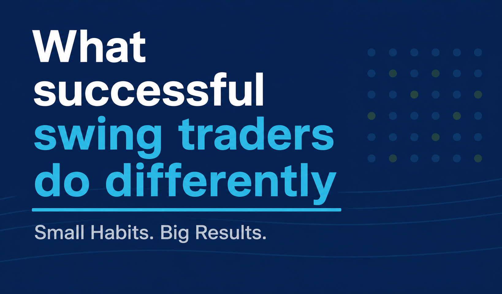 What successful swing traders do differently